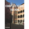 Complete Guide of Lyon