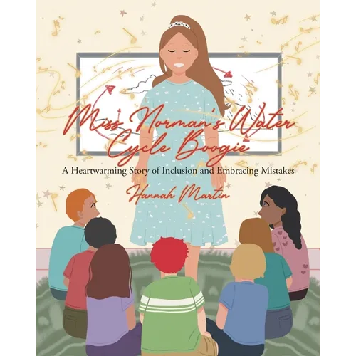 Miss Norman's Water Cycle Boogie: A Heartwarming Story of Inclusion and Embracing Mistakes