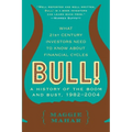 Bull!: A History of the Boom and Bust, 1982-2004