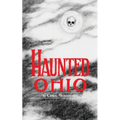 Haunted Ohio: Ghostly Tales from the Buckeye State
