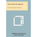 The Wine Of Genius: A Life Of Maurice Utrillo