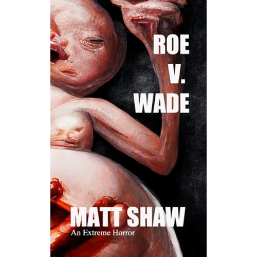 Roe V. Wade: An Extreme Horror