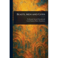 Beasts, Men and Gods