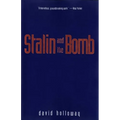 Stalin and the Bomb: The Soviet Union and Atomic Energy, 1939-1956