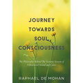 Journey Towards Soul Consciousness: The Philosophy Behind The Esoteric System of Vibrational Sound and Color