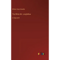 The White Mr. Longfellow: in large print