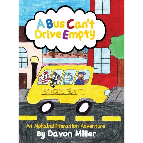 A Bus Can't Drive Empty: An Alphaballiteration Adventure