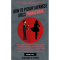 How to Pick Up Japanese Girls Phrasebook