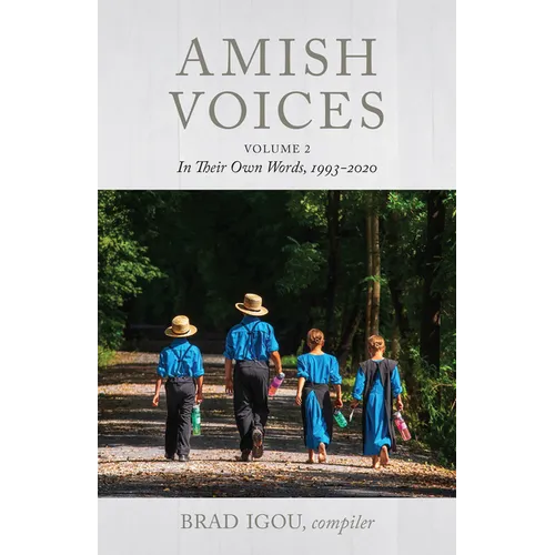 Amish Voices, Volume 2: In Their Own Words 1993-2020
