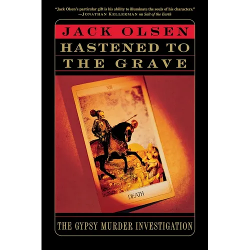 Hastened to the Grave: The Gypsy Murder Investigation