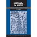 Burning for the Buddha: Self-Immolation in Chinese Buddhism