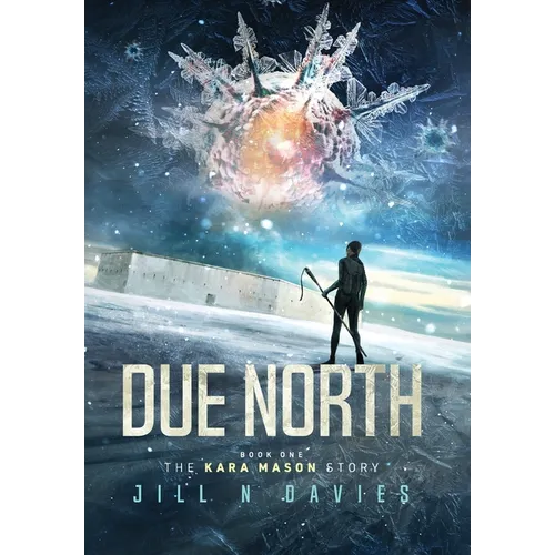 Due North: Book 1 of the Kara Mason Story