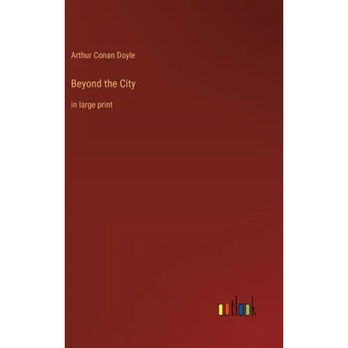 Beyond the City: in large print