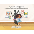 Aaliyah The Brave: Empowering Children Coping with Immigration Enforcement