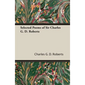 Selected Poems of Sir Charles G. D. Roberts