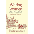 Writing Women of the Fin de Siècle: Authors of Change