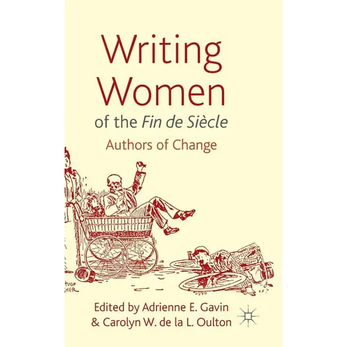 Writing Women of the Fin de Siècle: Authors of Change