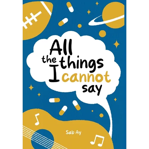 All the Things I Cannot Say