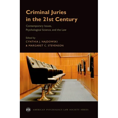 Criminal Juries in the 21st Century: Psychological Science and the Law