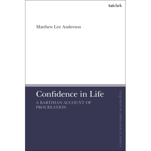 Confidence in Life: A Barthian Account of Procreation
