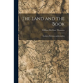 The Land and the Book: Southern Palestine and Jerusalem