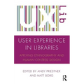 User Experience in Libraries: Applying Ethnography and Human-Centred Design