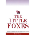 The Little Foxes: Things Christians do not have to do