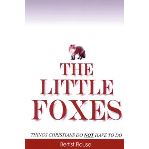 The Little Foxes: Things Christians do not have to do