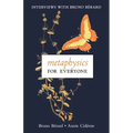 Metaphysics for Everyone: Interviews with Bruno Bérard