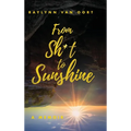 From Sh*t to Sunshine