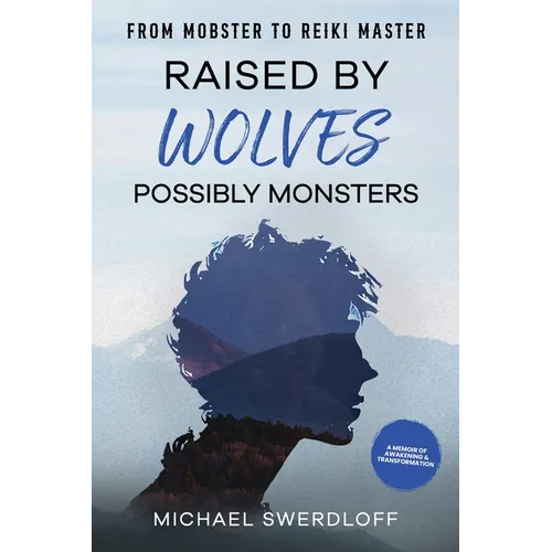 Raised by Wolves, Possibly Monsters: From Mobster to Reiki Master