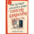 The Retired Assassin's Guide to Country Gardening