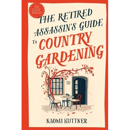 The Retired Assassin's Guide to Country Gardening