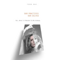 Our Practices, Our Selves: Or What It Means to Be Human