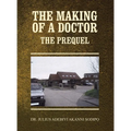 The Making of a Doctor: The Prequel