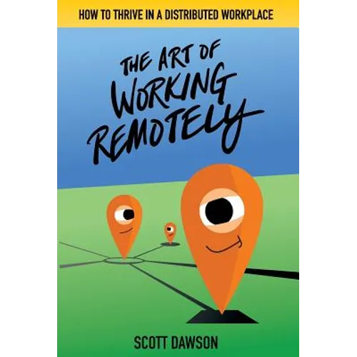 The Art of Working Remotely: How to Thrive in a Distributed Workplace