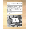 The Nature and Necessity of Our New Birth in Christ Jesus, in Order to Salvation. a Sermon Preached in the Church of St. Mary Radcliffe, in Bristol. b