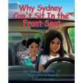 Why Sydney Can't Sit in the Front Seat: Seat belt and airbag safety for children