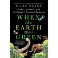 When the Earth Was Green: Plants, Animals, and Evolution's Greatest Romance