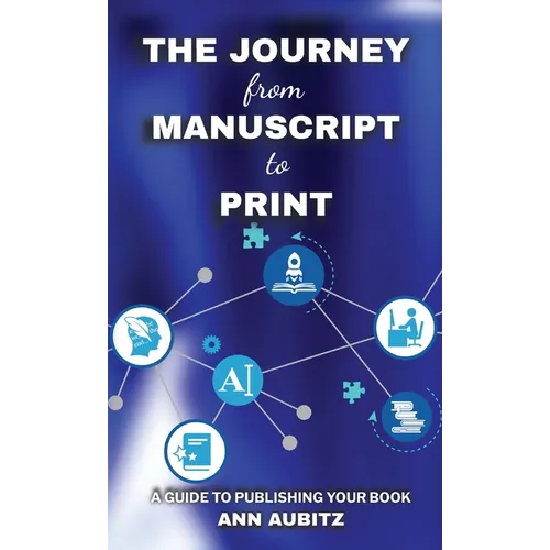 The Journey from Manuscript to Print: A Guide to Publishing Your Book