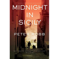 Midnight in Sicily: On Art, Feed, History, Travel and La Cosa Nostra