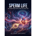 Sperm Life: Autism and ADHD Are No Disease