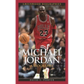 Michael Jordan: A Biography