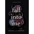 Fall Into Me
