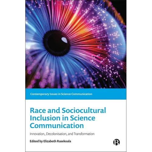 Race and Sociocultural Inclusion in Science Communication: Innovation, Decolonisation, and Transformation