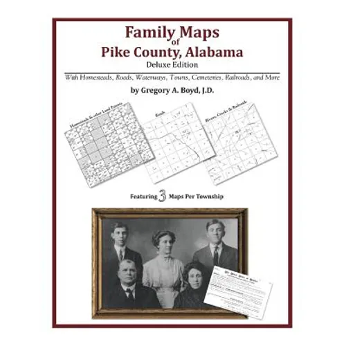 Family Maps of Pike County, Alabama, Deluxe Edition
