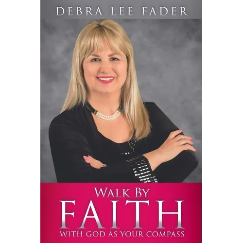 Walk By Faith: With God as Your Compass