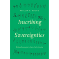 Inscribing Sovereignties: Writing Community in Native North America