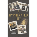 A Hyphenated Life