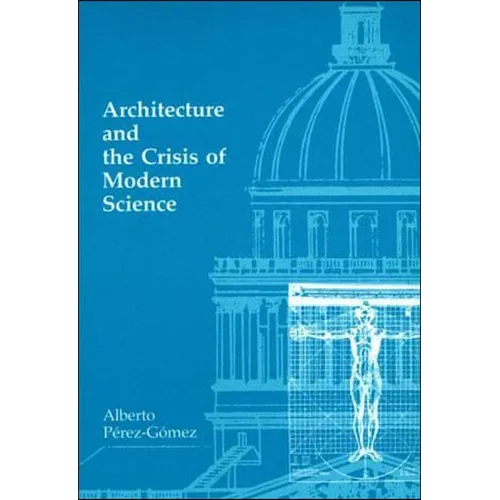 Architecture and the Crisis of Modern Science